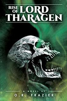 Rise of Lord Tharagen: a novel by O.R. Frazier book cover