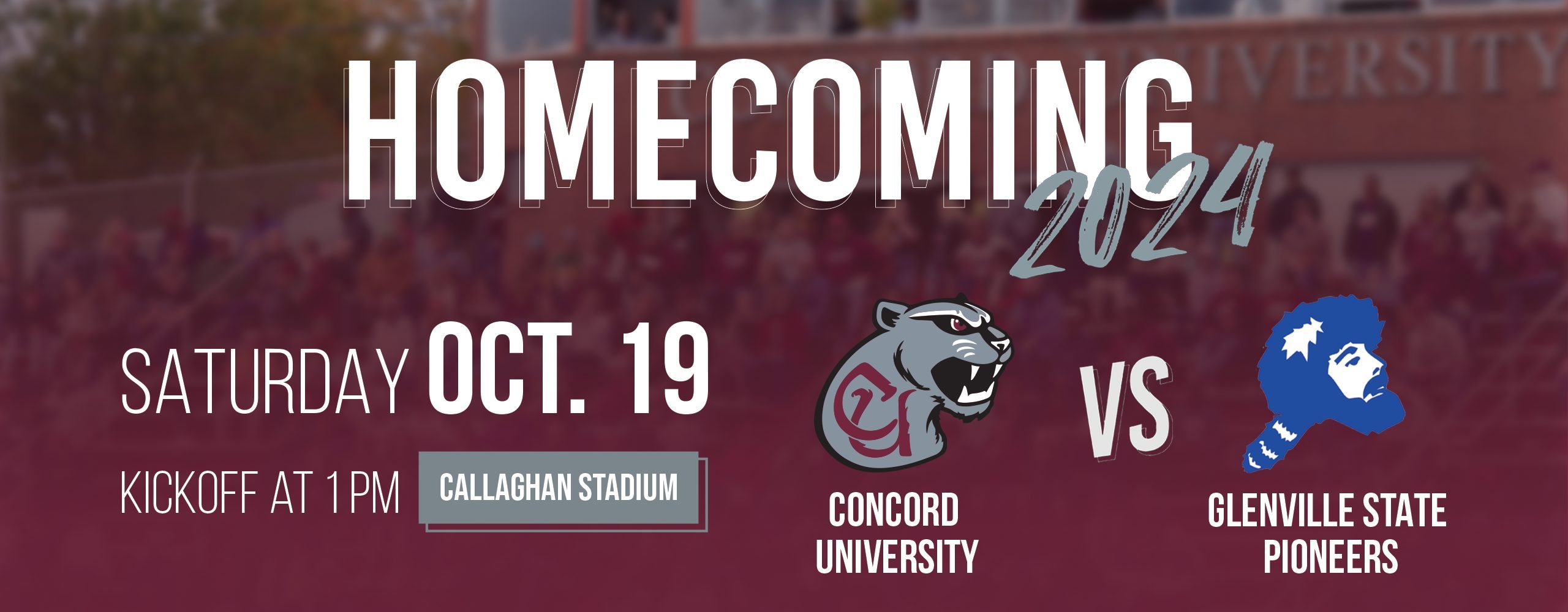 Concord University's homecoming football game against Glenville State University will be on Saturday, October 19, 2024 at 1:00 pm at Callaghan Stadium on our Athens Campus