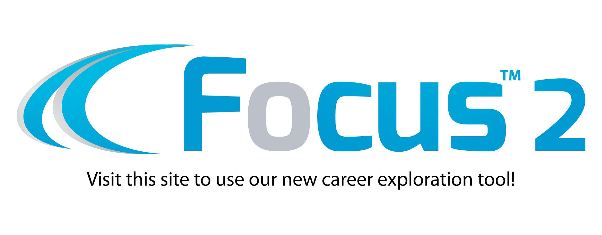 Focus2: Visit this site to use our new career exploration tool!